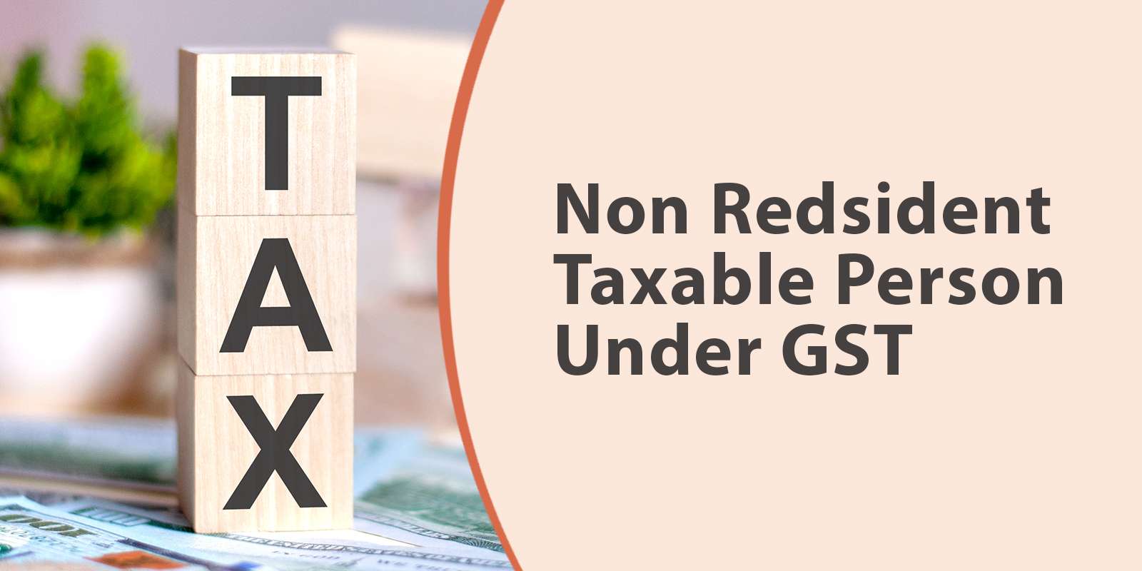 Non-Resident Taxable Person Under GST