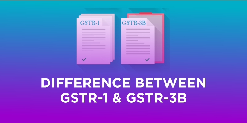 GSTR-1 and GSTR-3B