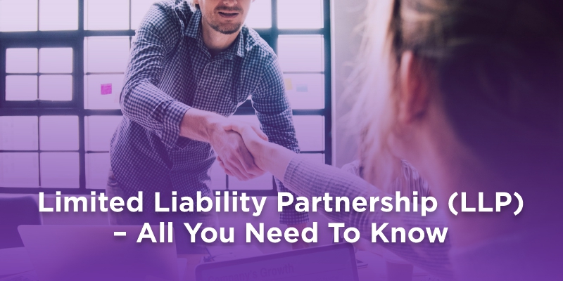Limited Liability Partnership (LLP) – All You Need To Know