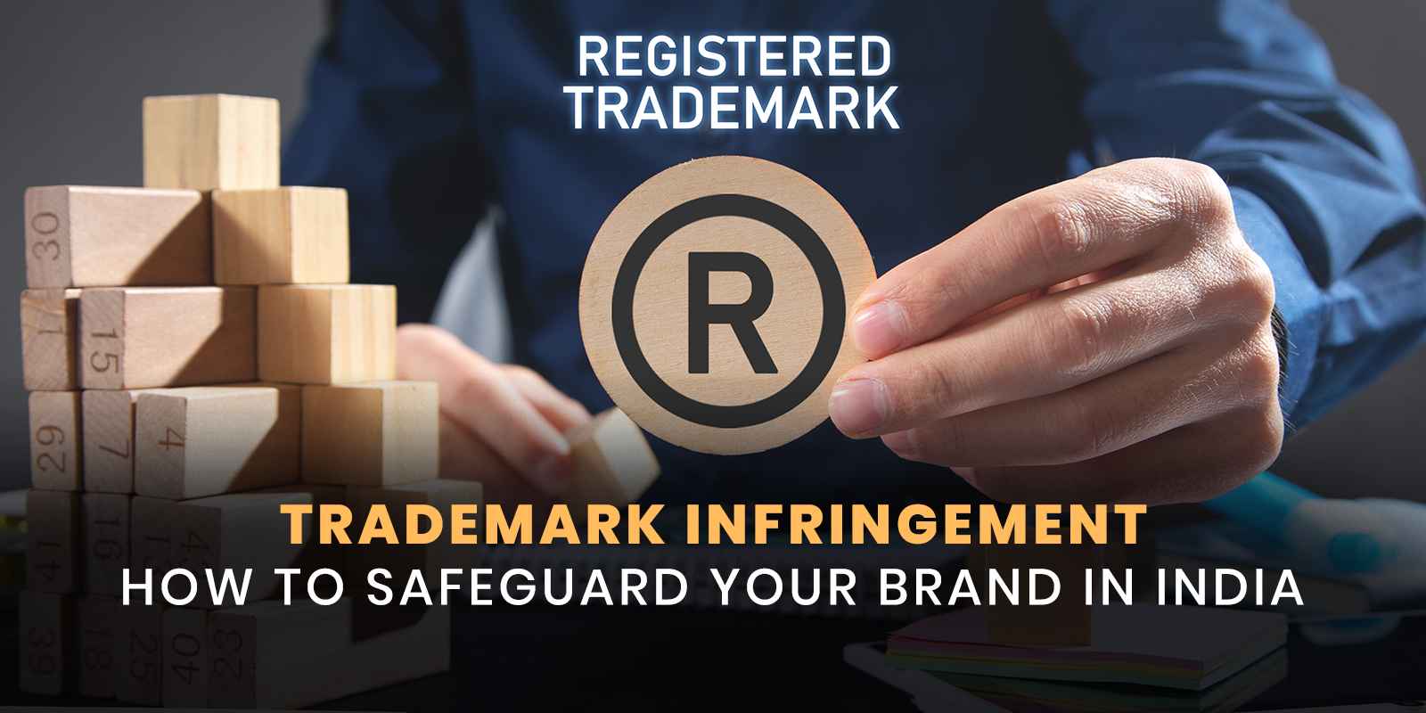 Trademark Infringement How to safeguard your brand in india